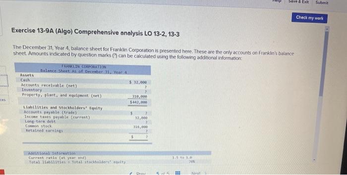  help!!! Save & Ext Submit Check my work Exercise 13-9A (Algo)