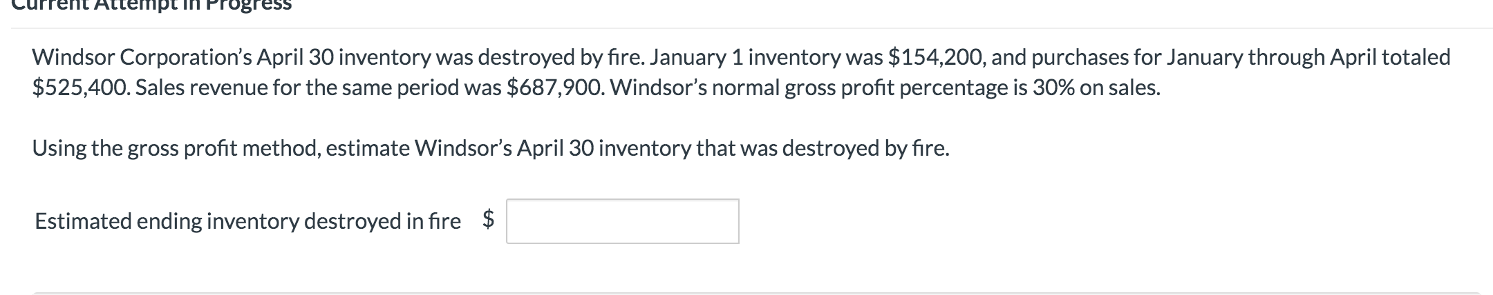  Current Altempt in Progress" Windsor Corporation's April 30 inventory was destroyed
