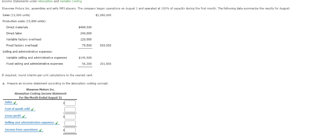 Someone please help Income Statements under Absorption and Variable Costing August 1