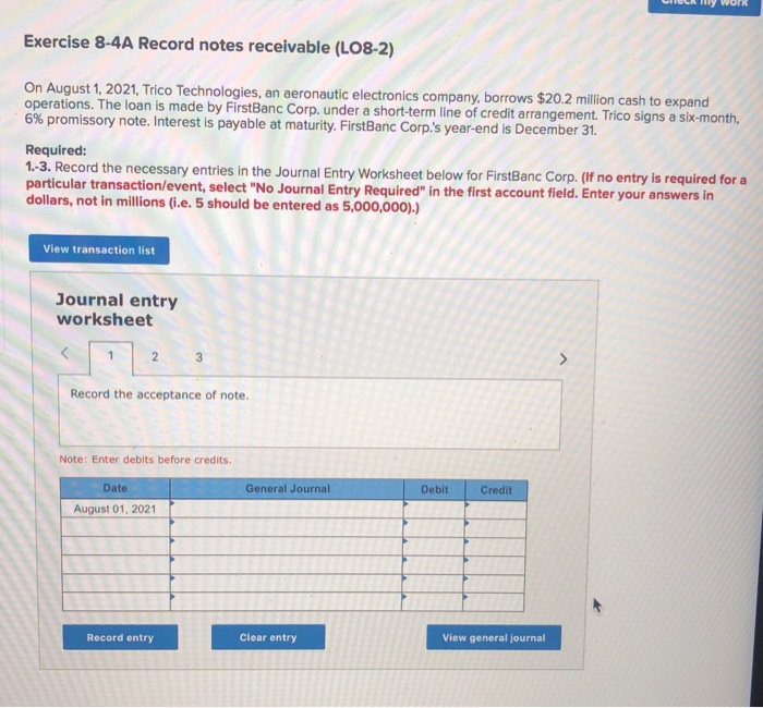  Exercise 8-4A Record notes receivable (L08-2) On August 1, 2021, Trico