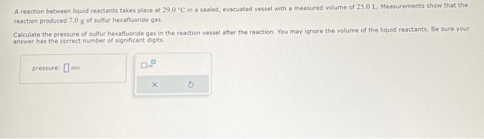  A reaction between liquid reactants takes place at 29.0C in a