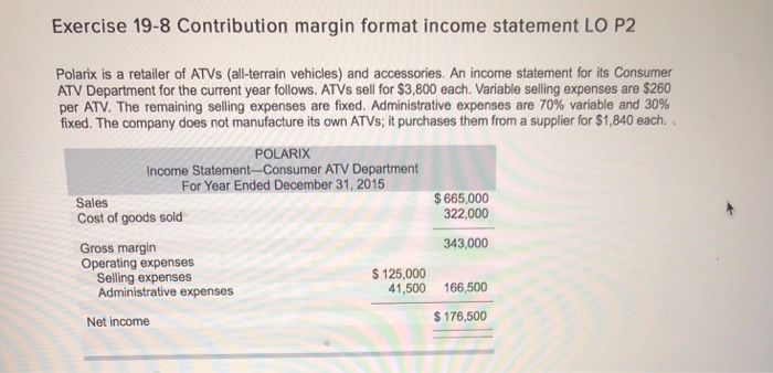  Exercise 19-8 Contribution margin format income statement LO P2 Polarix is