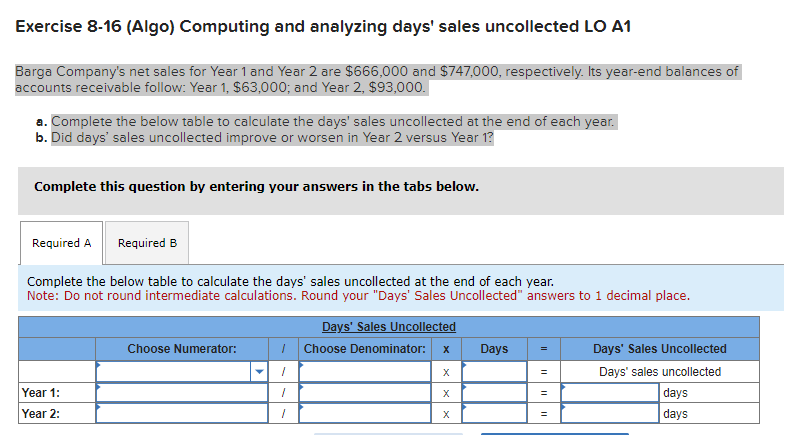  Exercise 8-16 (Algo) Computing and analyzing days' sales uncollected LO A1