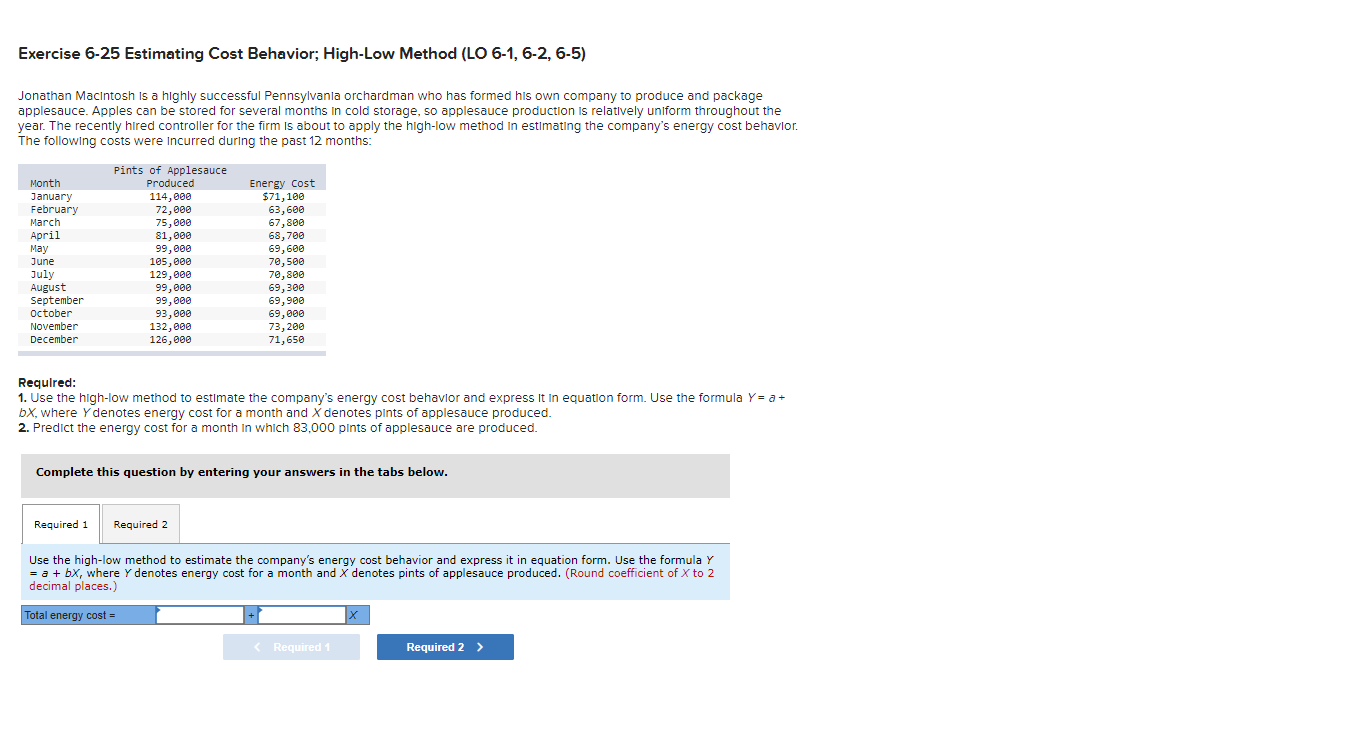 Exercise 6-25 Estimating Cost Behavior; High-Low Method (LO 6-1, 6-2, 6-5)