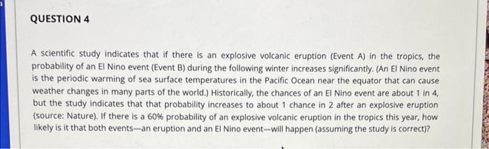 bcccc QUESTION 4 A scientific study indicates that if there is an