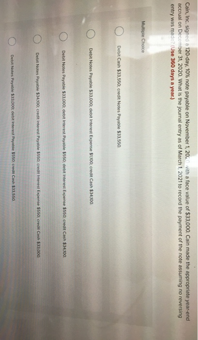  Cain, Inc. signed a 120-day, 10% note payable on November 1,