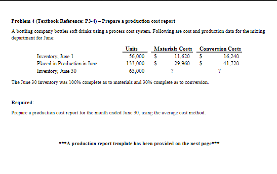 Problem 4 (Textbook Reference: P3-4) -Prepare a production cost report A