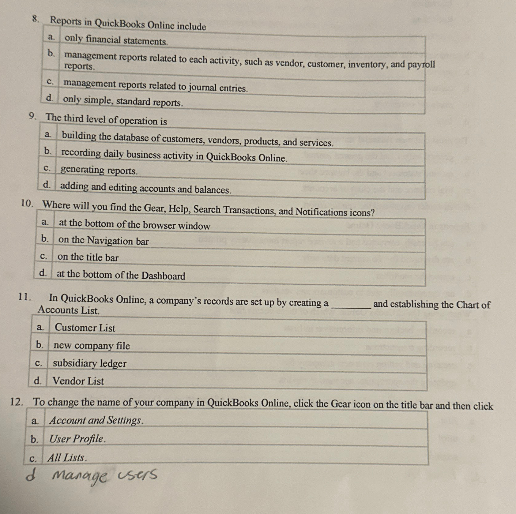  Reports in QuickBooks Online include a. only financial statements. b. management