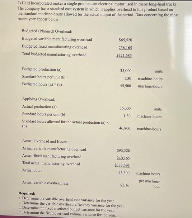 Need help with C and D please 2) Held Incorporated makes a