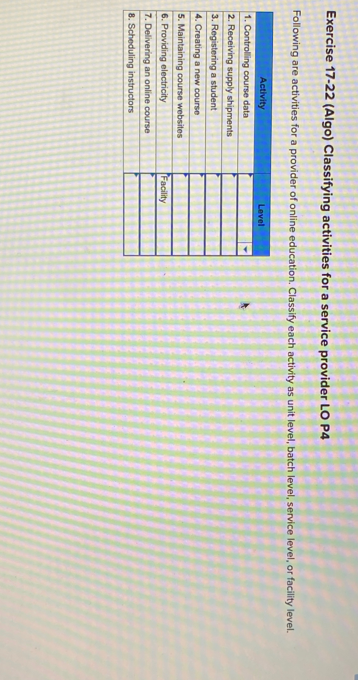  Exercise 17-22(Algo) Classifying activities for a service provider LO P4 Following