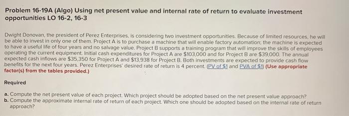  Problem 16-19A (Algo) Using net present value and internal rate of
