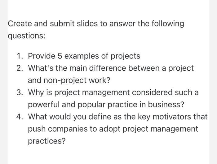  Create and submit slides to answer the following questions: 1. Provide