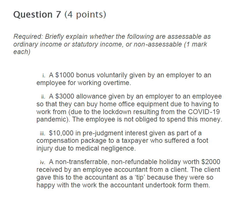 Question 7 (4 points) Required: Briefly explain whether the following are