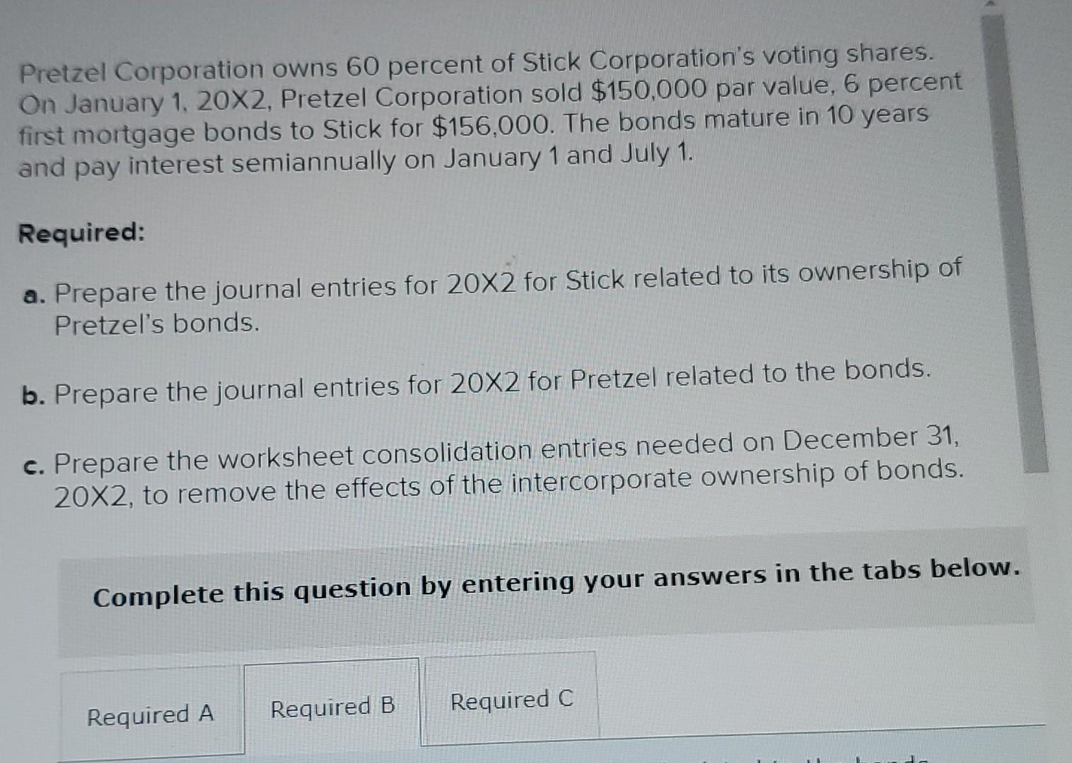 A Consolidation Worksheet Entries Record the entry to eliminate intercompany receivable or