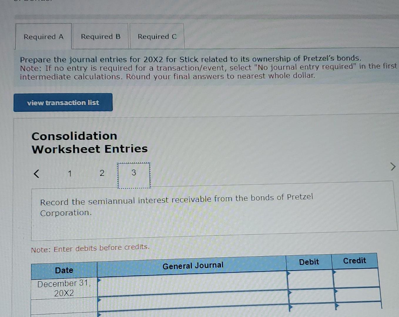 for Pretzel related to the bonds. Note: If no entry is required