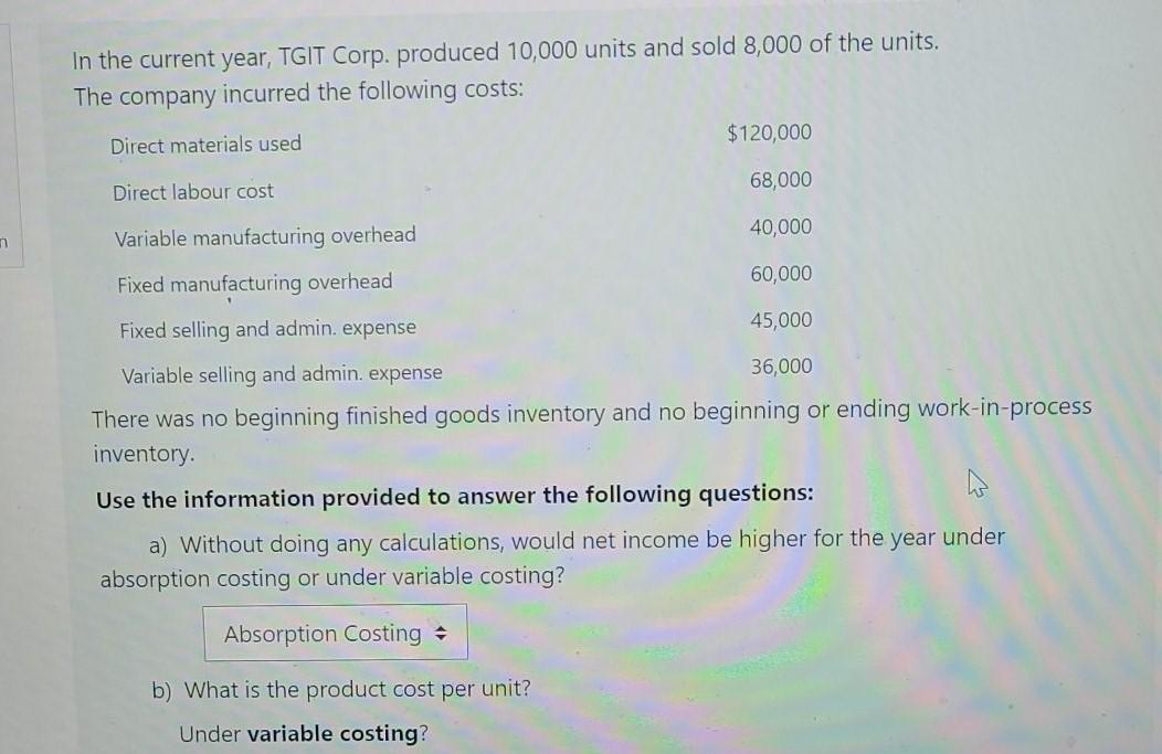  In the current year, TGIT Corp. produced 10,000 units and sold