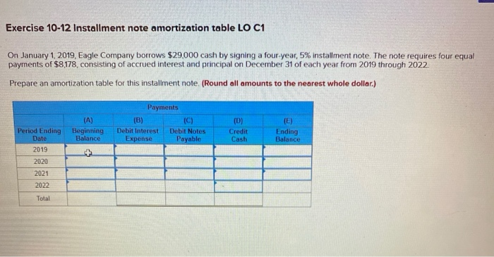  exercise 10-12 Installment note amortization table LO C1 Exercise 10-12 Installment