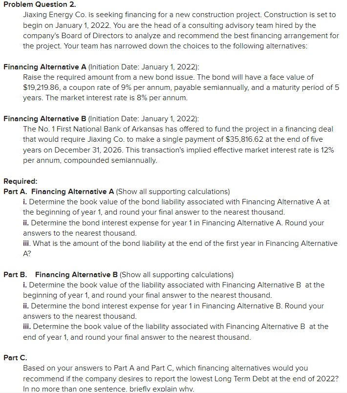 please provide step by step solutions Problem Question 2. Jiaxing Energy Co.