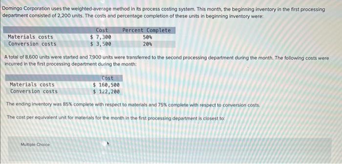  Domingo Corporation uses the weighted-average method in its process costing system.