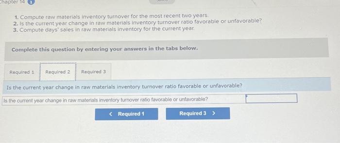 ratio favorable or unfavorable? 3. Compute days' sales in raw materlals inventory