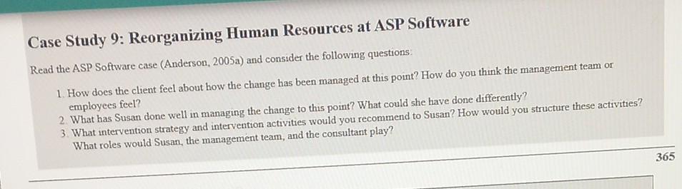 Case Study 9: Reorganizing Human Resources at ASP Software Read the