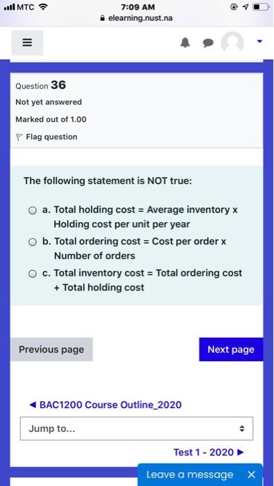  al MTC 7:09 AM elearning.nust.na = Question 36 Not yet answered