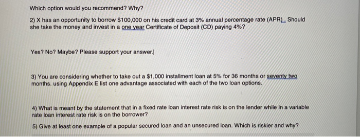  Which option would you recommend? Why? 2) X has an opportunity