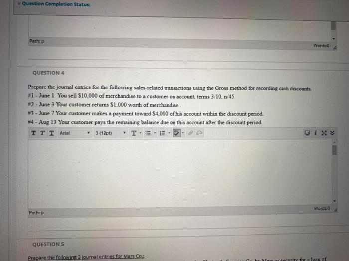  Question Completion Status: Path: P Words:0 QUESTION 4 Prepare the journal