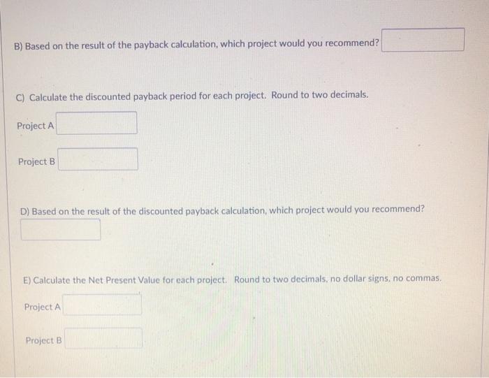 with the details shown. The company's required rate of return for projects