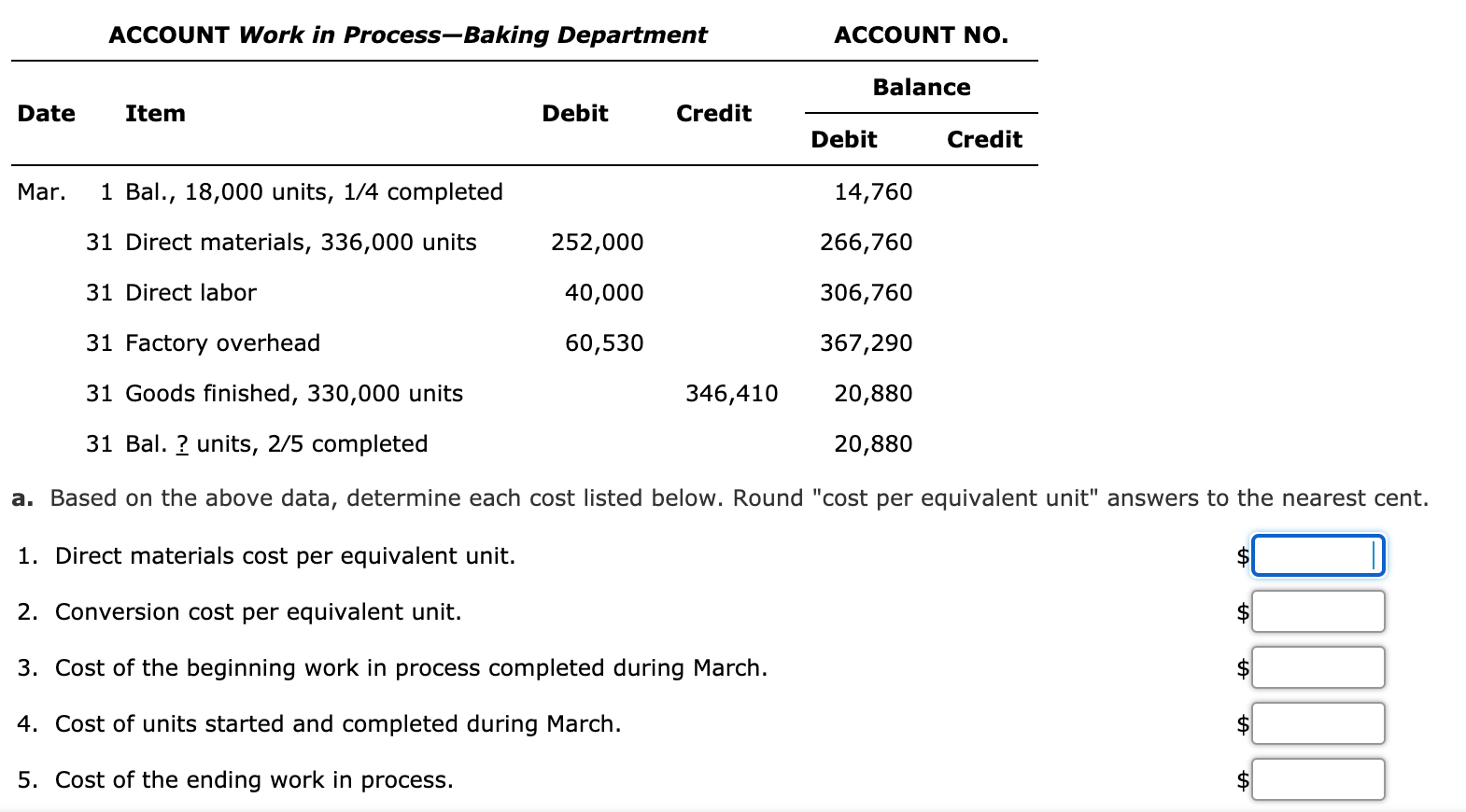 a. Based on the above data, determine each cost listed below. Round