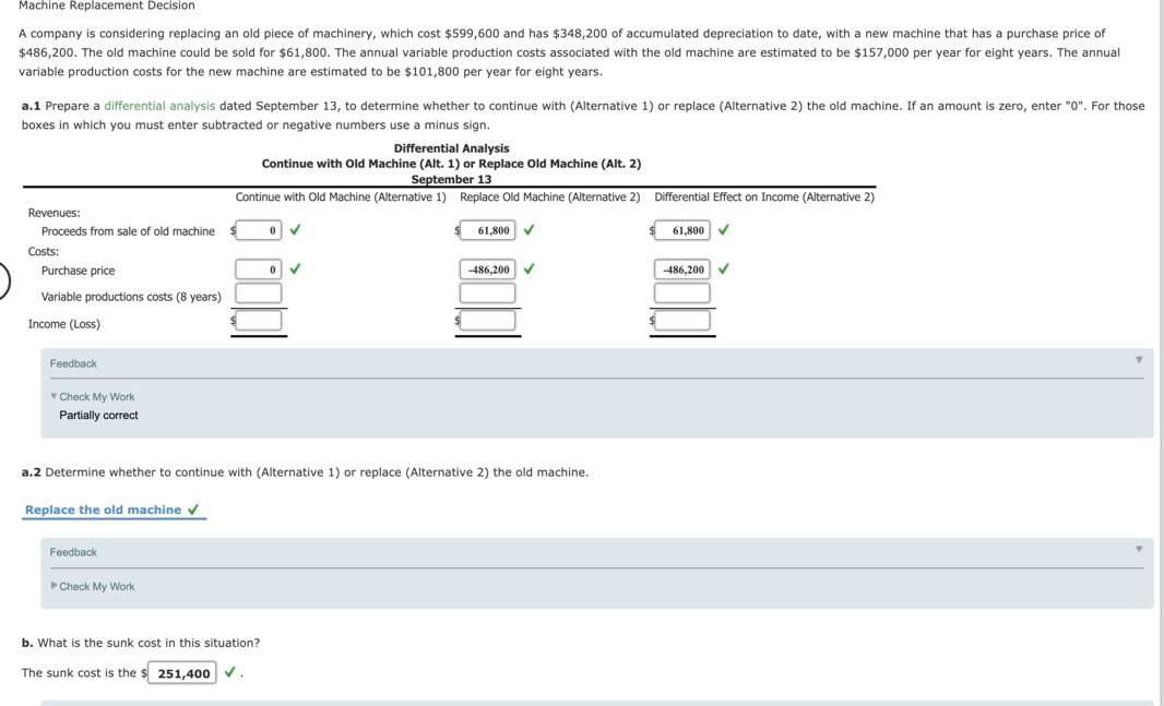 Machine Replacement Decision A company is considering replacing an old piece