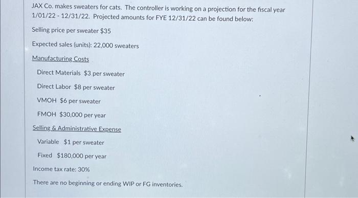  JAX Co. makes sweaters for cats. The controller is working on