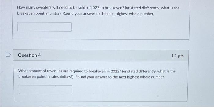 FYE 12/31/22 can be found below: Selling price per sweater $35 Expected