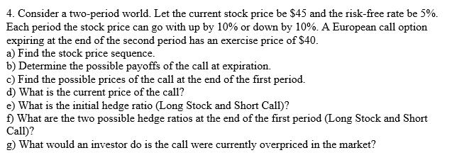 NOTE: Perfect and complete solution needed 4. Consider a two-period world.