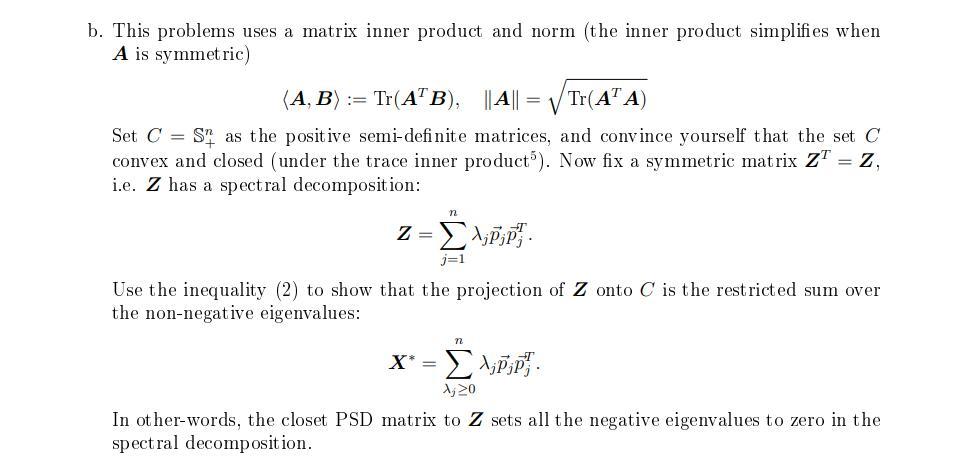 b. This problems uses a matrix inner product and norm (the