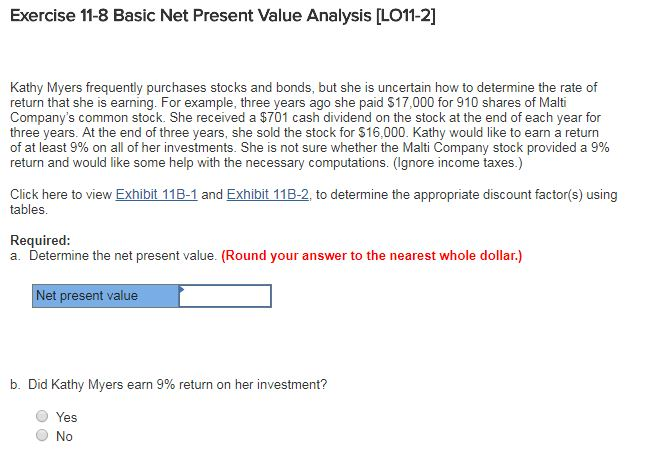  Exercise 11-8 Basic Net Present Value Analysis LO11-2] Kathy Myers frequently