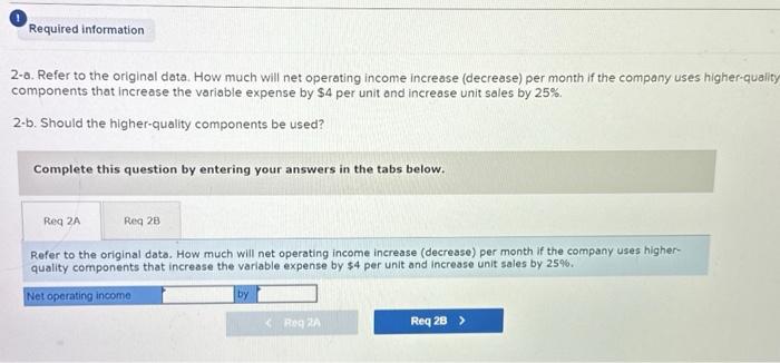 income increase (decrease) per month if the company uses higher-qualit components that