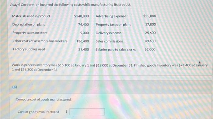 for three different situations. Ayayai Corporation incurred the following costs while manufacturing