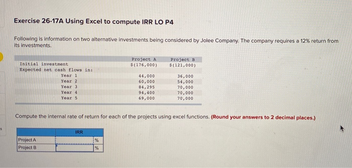  Exercise 26-17A Using Excel to compute IRR LO P4 Following is