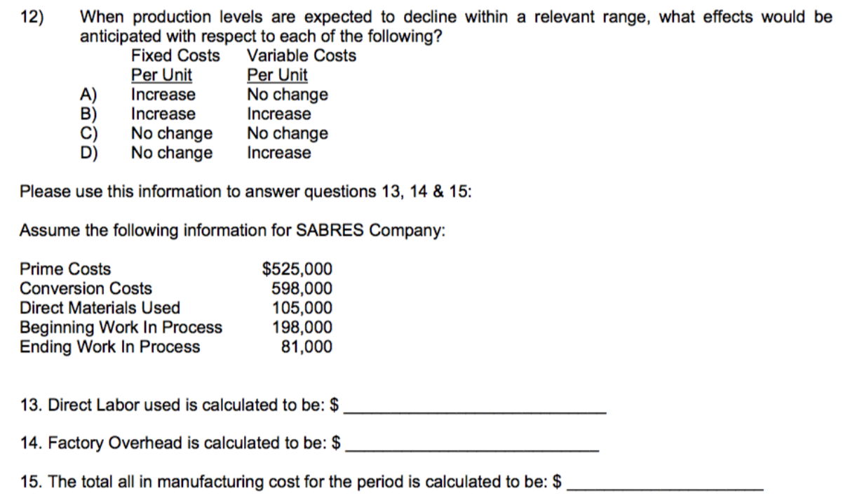 12) When production levels are expected to decline within a relevant