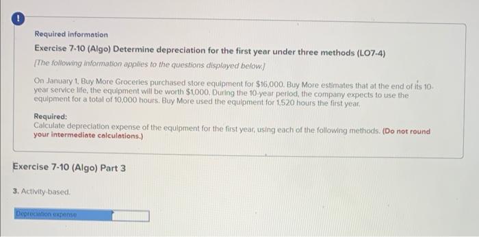 7) 8) Required information Exercise 7-10 (Algo) Determine depreciation for the first