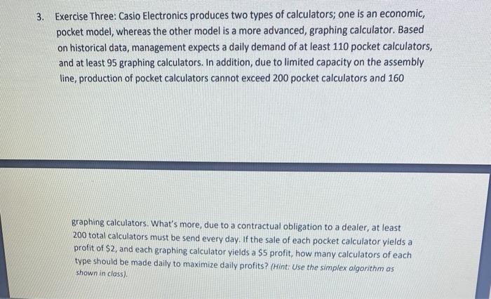 Thank you 3. Exercise Three: Casio Electronics produces two types of calculators;