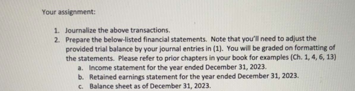 with excel. Your assignment: 1. Journalize the above transactions. 2. Prepare the