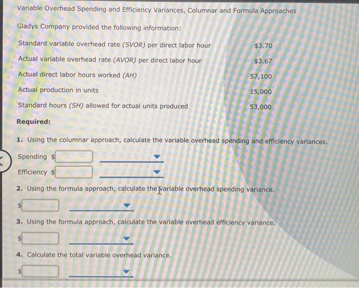  Variable Overhead Spending and Efficiency Variances, Columnar and Formula Approaches Gladys