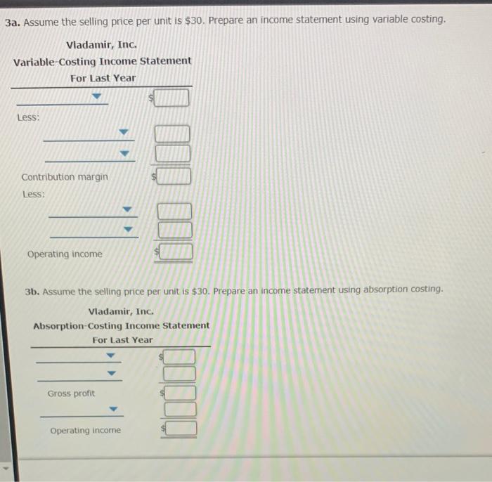 Variable selling expenses $2.00 Fixed costs per year: Fixed overhead $200,000 Fixed