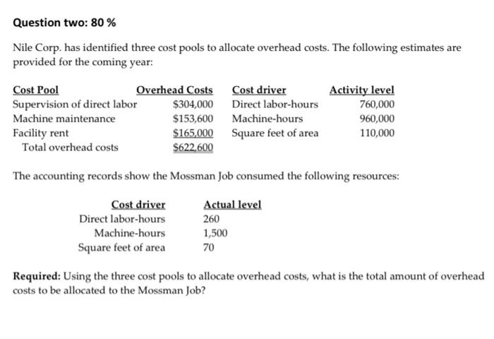  Question two: 80% Nile Corp. has identified three cost pools to