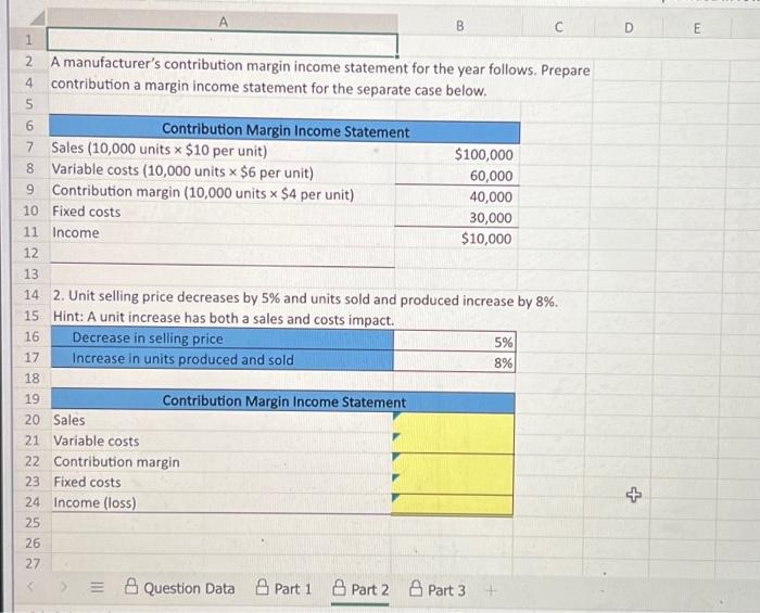 Prepare contribution margin income statements for each of the three separate cases