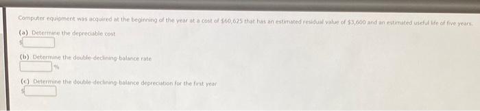 what is the answer ? Computer equipmtot was acquired at the beginning
