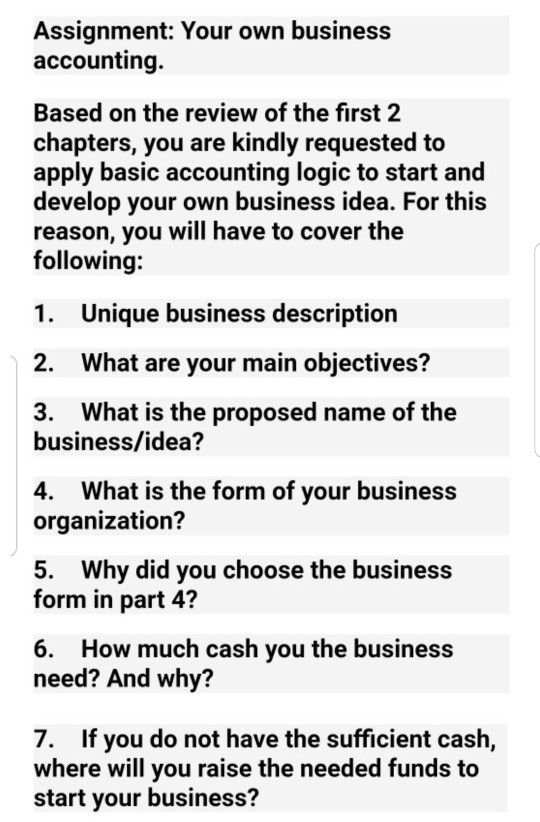 Please do it in detail all question Assignment: Your own business accounting.