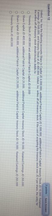  Question 12 2 points Save Answer United, Inc has the following